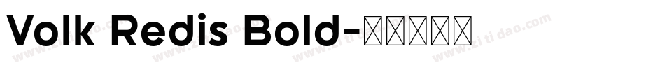 Volk Redis Bold字体转换